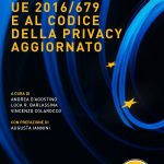 Commentario al Regolamento (UE) 2016/679 (GDPR) e al Codice della Privacy aggiornato